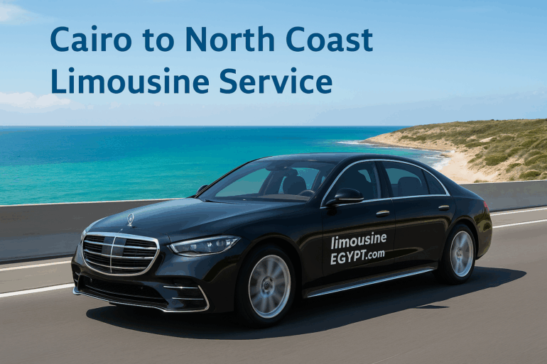 Cairo to North Coast Limousine Service – Private Transfers with Luxury & Comfort +201000391051